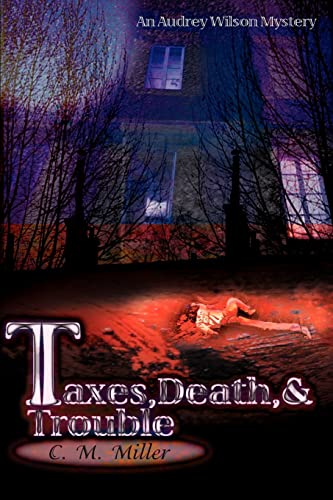 9780595136841: Taxes, Death, & Trouble: An Audrey Wilson Mystery