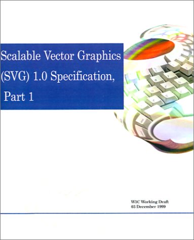 Scalable Vector Graphics SVG 1.0 Specification (9780595136933) by Ferraiolo, Jon; World Wide Web Consortium