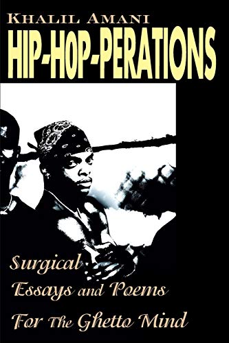 Stock image for Hip- Hop-perations: Surgical Essays and Poems For The Ghetto Mind for sale by Lucky's Textbooks