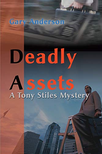 Deadly Assets (Tony Stiles Mysteries) (9780595137145) by Anderson, Gary