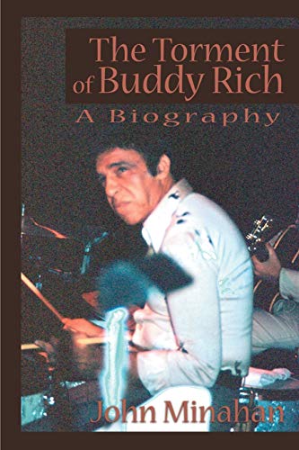 Stock image for The Torment of Buddy Rich: A Biography for sale by Montclair Book Center