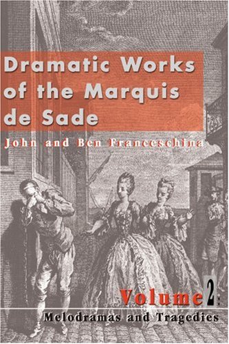 9780595137947: Dramatic Works of the Marquis de Sade: Vol. 2: Melodramas and Tragedies