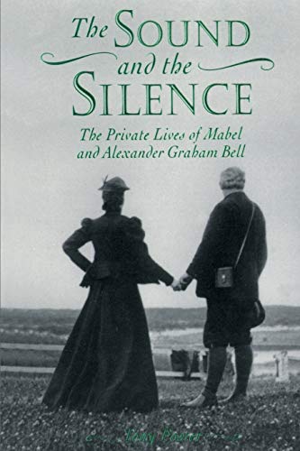 Beispielbild fr The Sound and the Silence: The Private Lives of Mabel and Alexander Graham Bell zum Verkauf von Ally Press Center