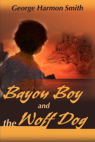 Stock image for Bayou Boy and the Wolf Dog for sale by PBShop.store US