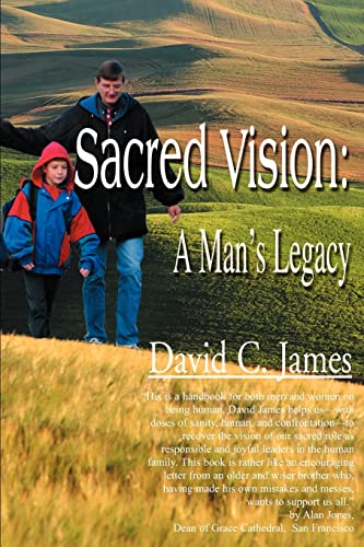 Sacred Vision: A Man's Legacy (9780595139590) by James, David