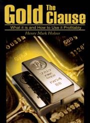 9780595139675: The Gold Clause: What it is and How to Use it Profitably