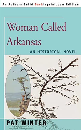 Stock image for Woman Called Arkansas: An Historical Novel for sale by Lucky's Textbooks
