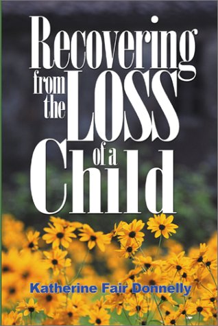 9780595140381: Recovering from the Loss of a Child