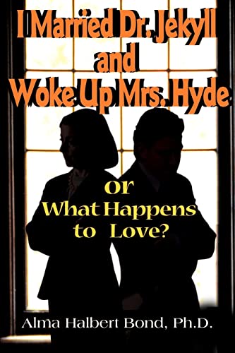 Imagen de archivo de I Married Dr Jekyll and Woke Up Mrs Hyde or What Happens to Love a la venta por PBShop.store US