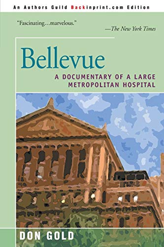 9780595140497: Bellevue: A Documentary of a Large Metropolitan Hospital