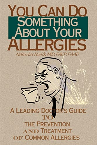 9780595140596: You Can Do Something About Your Allergies: A Leading Doctor's Guide to the Prevention and Treatment of Common Allergies: A Leading Doctor's Guide to Allergy Prevention and Treatment