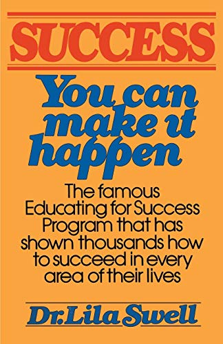 Beispielbild fr Success : You Can Make It Happen zum Verkauf von Better World Books