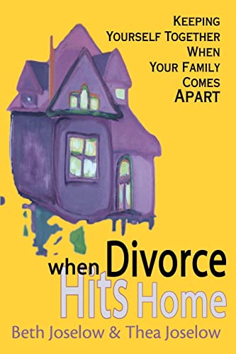 Stock image for When Divorce Hits Home: Keeping Yourself Together When Your Family Comes Apart for sale by Book Deals