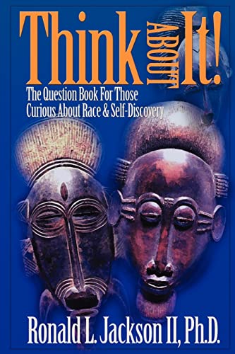 Think About It! : The Question Book for Those Curious about Race