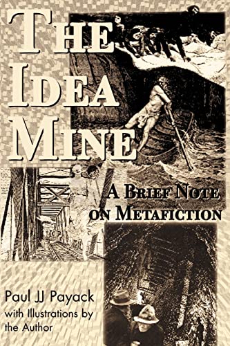 Stock image for The Idea Mine: A Brief Note on Metafiction for sale by Bahamut Media