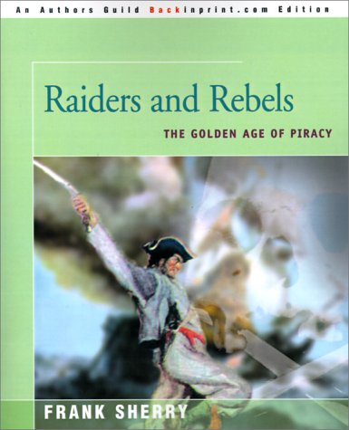 Beispielbild fr Raiders and Rebels: The Golden Age of Piracy zum Verkauf von ThriftBooks-Atlanta