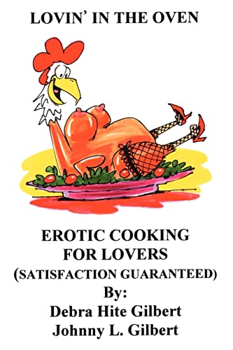 Stock image for Lovin' in the Oven: Erotic Cooking for Lovers for sale by WorldofBooks