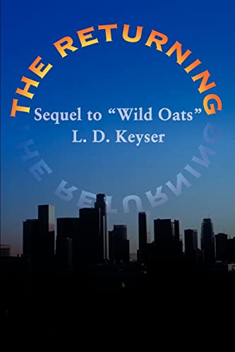 9780595145034: The Returning: Sequel to "Wild Oats"