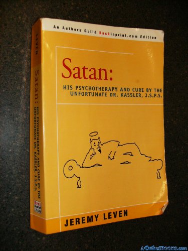 Stock image for Satan: His Psychotherapy and Cure by the Unfortunate Dr. Kassler, J.S.P.S. for sale by SecondSale