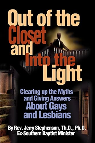 Beispielbild fr Out of the Closet and Into the Light: Clearing up the Myths and Giving Answers About Gays and Lesbians zum Verkauf von Wonder Book