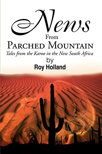 Stock image for News From Parched Mountain Tales from the Karoo in the New South Africa for sale by PBShop.store US