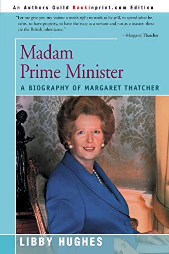 Beispielbild fr Madam Prime Minister: A Biography of Margaret Thatcher zum Verkauf von ThriftBooks-Dallas