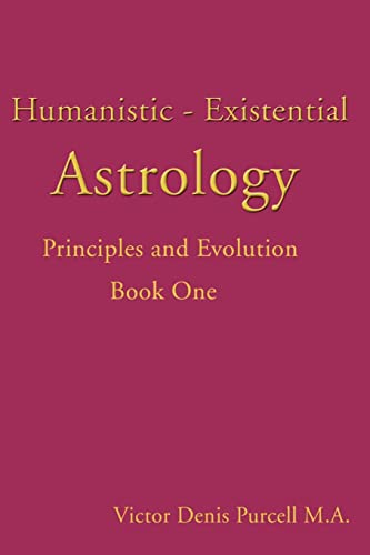 Stock image for Humanistic - Existential Astrology: Principles and Evolution for sale by Book Deals