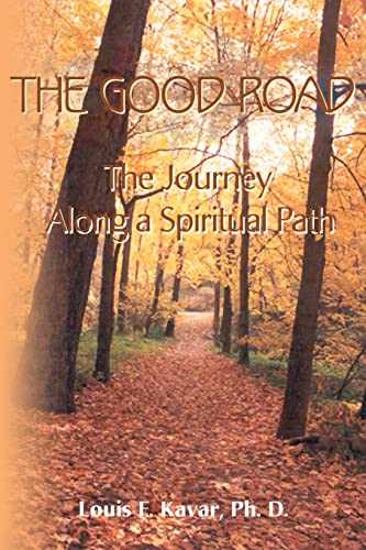 Imagen de archivo de The Good Road: The Journey Along a Spiritual Path a la venta por Lowry's Books