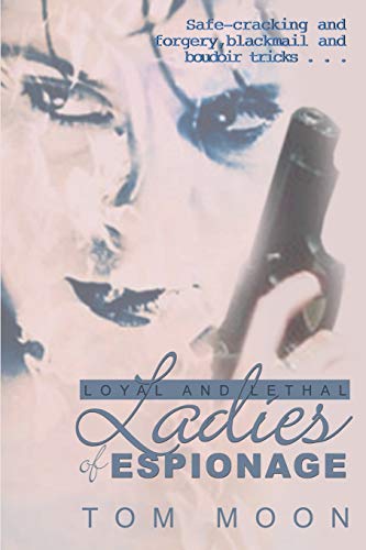 Stock image for Loyal and Lethal Ladies of Espionage for sale by ThriftBooks-Atlanta