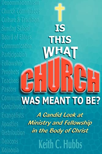 Stock image for Is This What Church Was Meant To Be A Candid Look at Ministry and Fellowship in the Body of Christ for sale by PBShop.store US