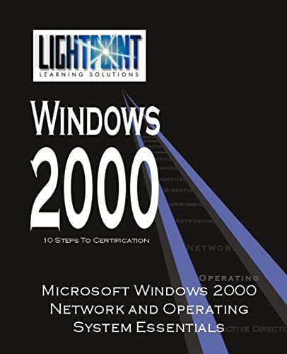 Stock image for Microsoft Windows 2000 Network and Operating System Essentials (Lightpoint Learning Solutions Windows 2000) for sale by Chiron Media