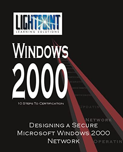 Immagine dell'editore per Designing a Secure Microsoft Windows 2000 Network (Lightpoint Learning Solutions Windows 2000) venduto da Ria Christie Collections
