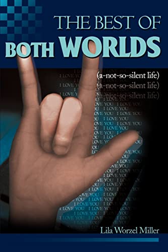 Imagen de archivo de The Best of Both Worlds: (A-Not-So-Silent-Life) a la venta por ThriftBooks-Atlanta