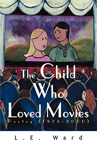 Stock image for The Child Who Loved Movies: Poetry (1975-2000) for sale by Chiron Media