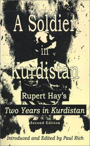 Stock image for A Soldier in Kurdistan: Rupert Hay's Two Years in Kurdistan for sale by Wonder Book