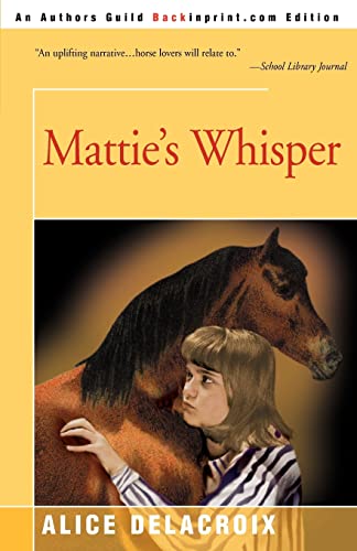 Mattie's Whisper (9780595150724) by Alice DeLaCroix; Alice De La Croix