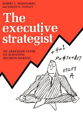 9780595150786: The Executive Strategist: An Armchair Guide to Scientific Decision-Making