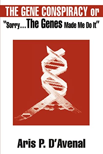 Stock image for The Gene Conspiracy or Sorry.the Genes Made Me Do It for sale by Ebooksweb