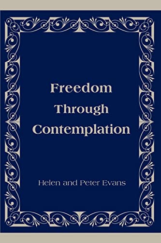 Freedom Through Contemplation (9780595151615) by Evans, Peter; Evans, Helen