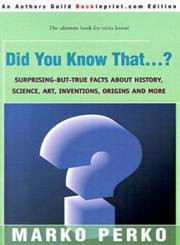 Stock image for Did You Know That.?: Surprising-But-True Facts about History, Science, Art, Inventions, Origins and More for sale by ThriftBooks-Dallas