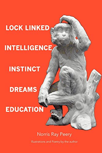 Stock image for LOCK LINKED INTELLIGENCE-INSTINCT-DREAMS-EDUCATION for sale by Zane W. Gray, BOOKSELLERS