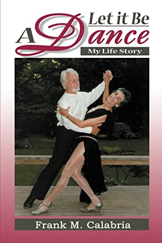 Stock image for Let it be a dance; my life story for sale by Hammer Mountain Book Halls, ABAA