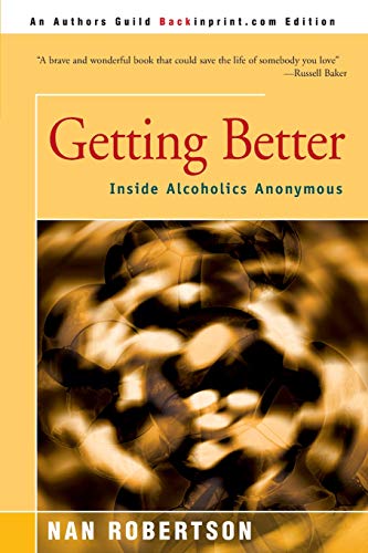 Imagen de archivo de Getting Better: Inside Alcoholics Anonymous a la venta por SecondSale
