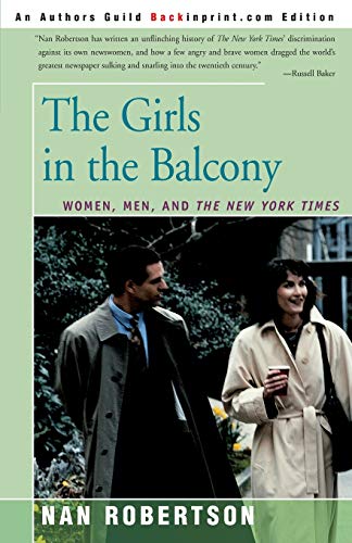 Imagen de archivo de The Girls in the Balcony: Women, Men, and The New York Times a la venta por SecondSale