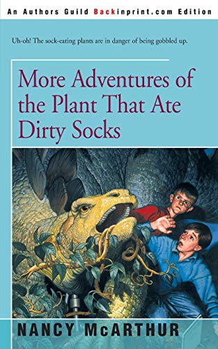 Imagen de archivo de More Adventures of the Plant That Ate Dirty Socks a la venta por The Book Cellar, LLC