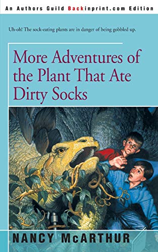 Stock image for More Adventures of the Plant That Ate Dirty Socks for sale by The Book Cellar, LLC