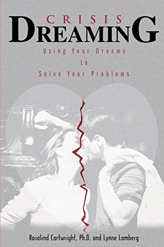 Beispielbild fr Crisis Dreaming : Using Your Dreams to Solve Your Problems zum Verkauf von Better World Books