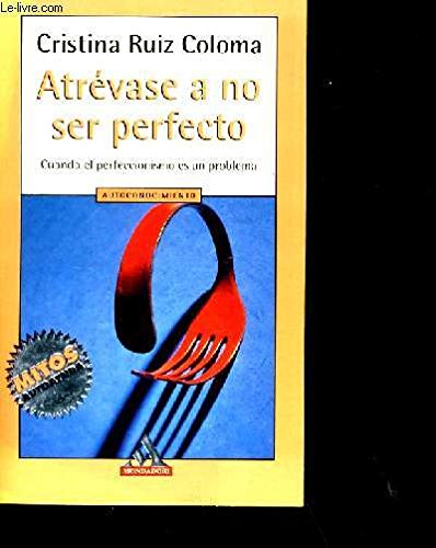 9780595155828: Atrevase A No Ser Perfecto: Cuando el Perfeccionismo Es un Problema