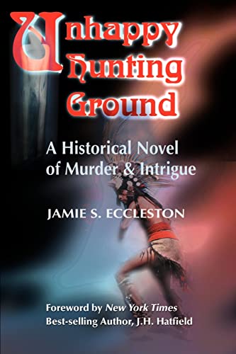Stock image for Unhappy Hunting Ground: A Historical Novel of Murder & Intrigue for sale by ThriftBooks-Dallas