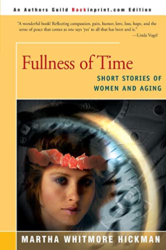 Imagen de archivo de Fullness of Time: Short Stories of Women and Aging a la venta por ThriftBooks-Dallas